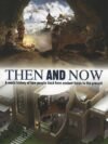 Then and Now – A Fascinating Visual Journey Through Time