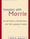 Tuesdays With Morrie by Mitch Albom – A Heartfelt Journey of Life, Love, and Wisdom | Little Brown (Sphere)