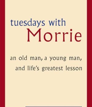 Tuesdays With Morrie by Mitch Albom – A Heartfelt Journey of Life, Love, and Wisdom | Little Brown (Sphere)
