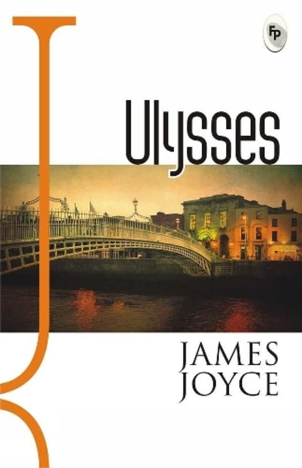 Ulysses by James Joyce – A Literary Masterpiece of Modernism | Fingerprint Publications