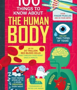 100 Things To Know About The Human Body – Fascinating Facts for Curious Minds | Usborne Books