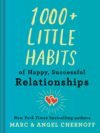 1000+ Little Habits of Happy, Successful Relationships – Transform Your Love Life with Daily Wisdom | Tarcher Perigee