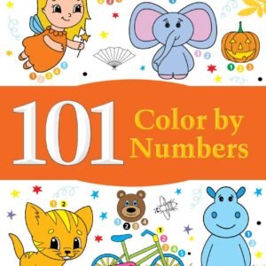 101 Color By Numbers – Fun and Creative Coloring for Kids | Wonder House Books