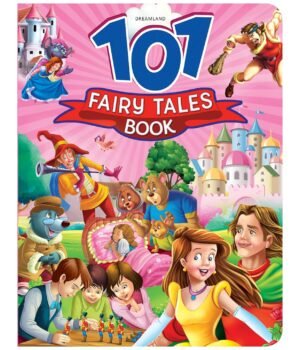 101 Fairy Tales Book – A Magical Collection of Timeless Stories | Dreamland Publications