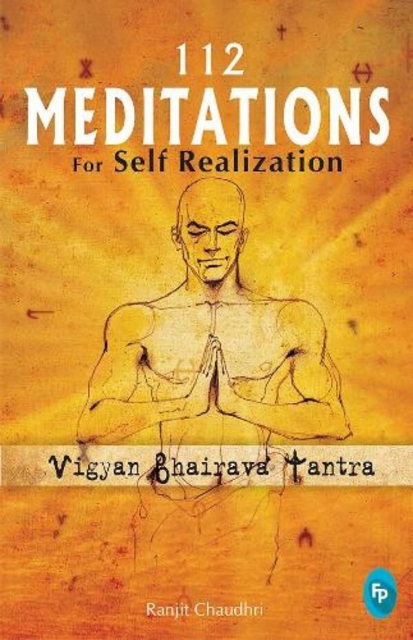 112 Meditations for Self Realization by Ranjit Chaudhri – Unlock Inner Peace Through Ancient Wisdom | Fingerprint Publishing