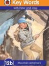 Key Words with Peter and Jane: 12B Mountain Adventure – A Classic Learning Adventure | Ladybird Books