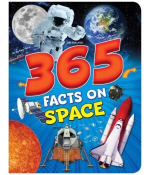 365 Facts on Space – A Stellar Collection of Fun and Fascinating Space Facts | Dreamland Publications
