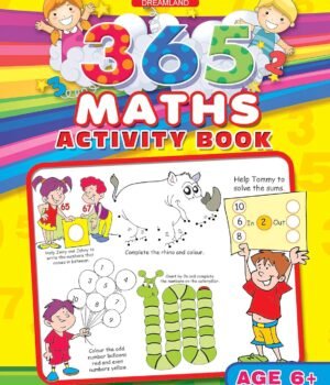 365 Maths Activity Book (Age 6+) – Fun Daily Learning for Young Minds | Dreamland Publications