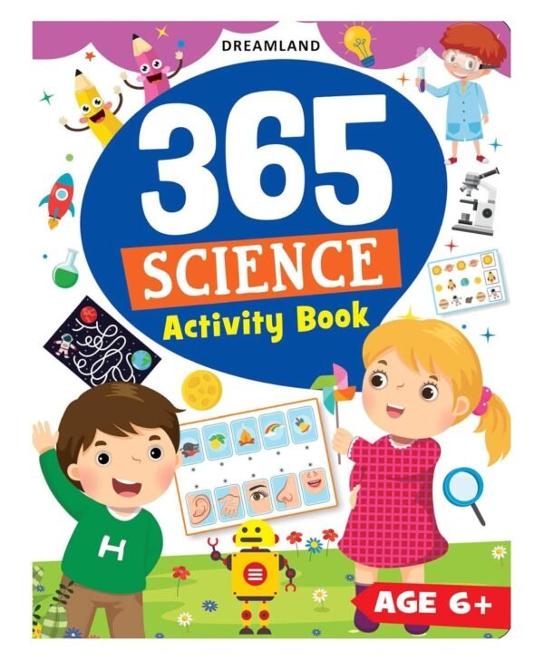 365 Science Activity Book (Age 6+) – Fun Experiments and Learning All Year Round | Dreamland Publications