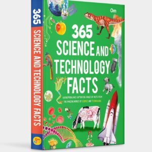 365 Science and Technology Facts – A Fascinating Fact-a-Day Journey | OM Books