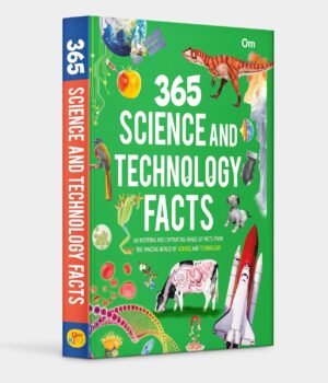 365 Science and Technology Facts – A Fascinating Fact-a-Day Journey | OM Books