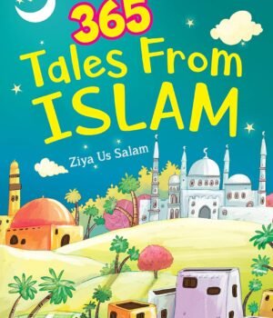 365 Tales from Islam by Ziya Us Salam – A Year of Inspiring Stories for Young Minds | Om Books