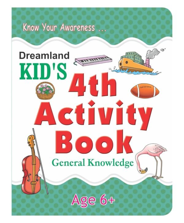 4th Activity Book: General Knowledge – Fun Learning for Kids Age 6+ | Dreamland Publications