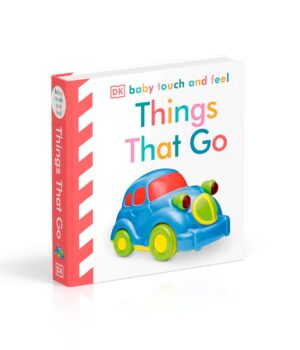 Things That Go – Baby Touch and Feel
