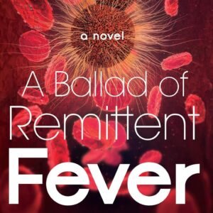 A Ballad of Remittent Fever by Ashoke Mukhopadhyay – A Gripping Tale of Love, Loss, and Resilience | Aleph