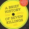 A Brief History of Seven Killings by Marlon James – A Bold, Epic Exploration of Violence, Politics, and Identity | Oneworld Publications