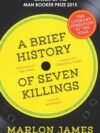 A Brief History of Seven Killings by Marlon James – A Bold, Epic Exploration of Violence, Politics, and Identity | Oneworld Publications