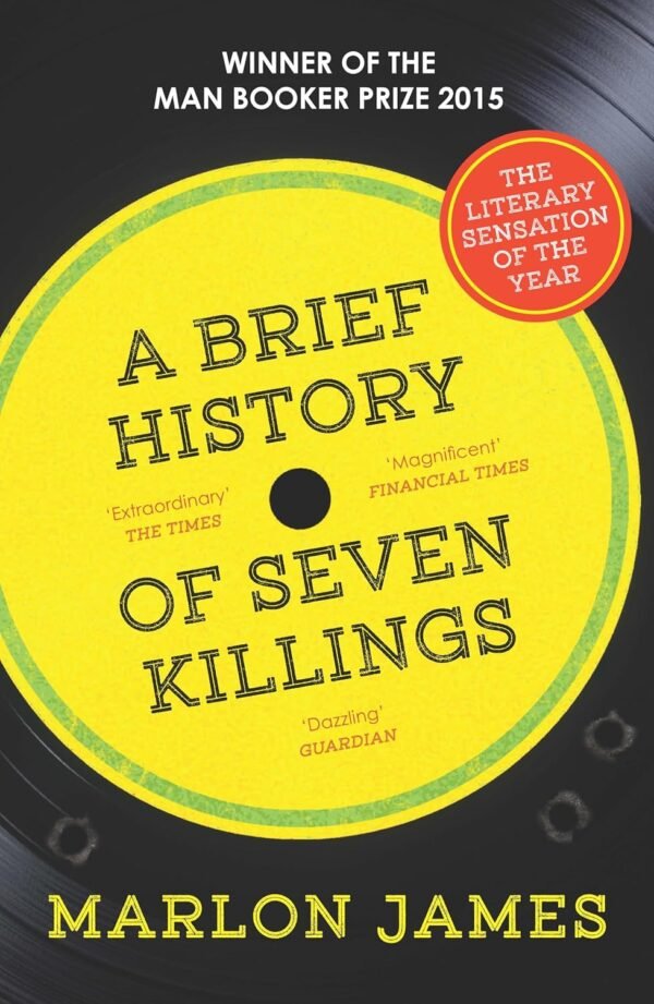 A Brief History of Seven Killings by Marlon James – A Bold, Epic Exploration of Violence, Politics, and Identity | Oneworld Publications