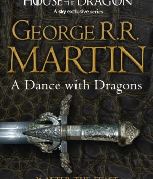 A Dance with Dragons by George R.R. Martin – Epic Fantasy at Its Finest | Harper Collins (Voyager)