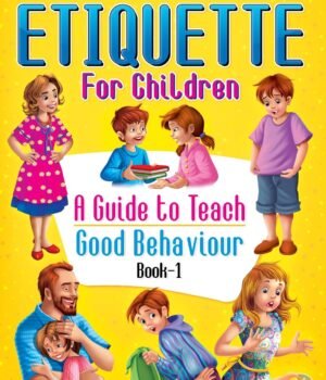 Etiquette for Children – A Guide to Teach Good Behaviour (Book 1) | Dreamland Publications