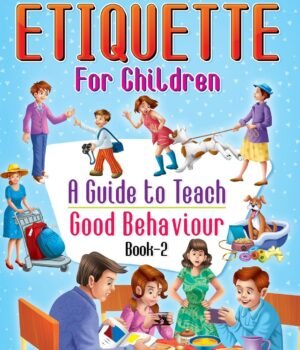 Etiquette for Children – A Guide to Teach Good Behaviour (Book 2) | Dreamland Publications