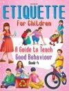 Etiquette for Children – A Guide to Teach Good Behaviour (Book 4) | Dreamland Publications