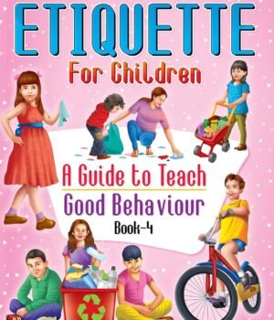 Etiquette for Children – A Guide to Teach Good Behaviour (Book 4) | Dreamland Publications