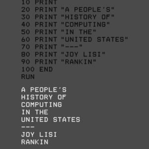 A People’s History of Computing in the United States – Uncovering the Human Side of Tech | Harvard University Press