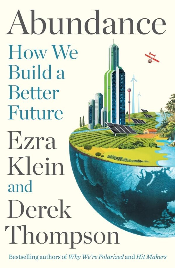 Abundance: How We Build a Better Future – A Bold Vision for Progress, Possibility, and Collective Hope | Profile Books