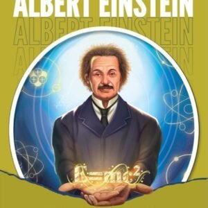 Illustrated Biography for Kids: Albert Einstein – Discover the Genius Behind the Theory of Relativity | Wonder House Books