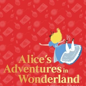Alice’s Adventures in Wonderland by Lewis Carroll – A Timeless Journey into the Absurd and Magical | Harper Collins