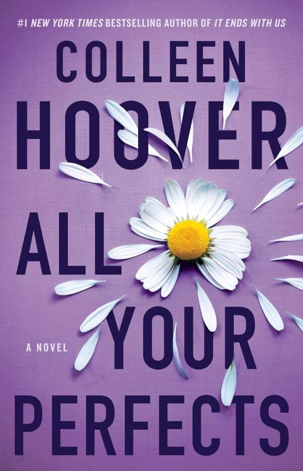 All Your Perfects by Colleen Hoover – A Heart-Wrenching Story of Love, Loss, and Second Chances | Simon & Schuster (Atria)