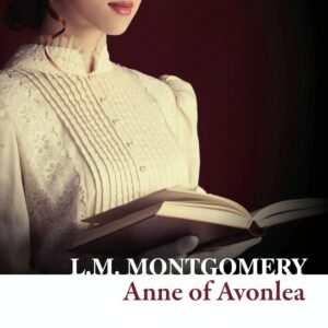 Anne of Avonlea by L. M. Montgomery – A Charming Sequel to a Beloved Classic | Harper Collins