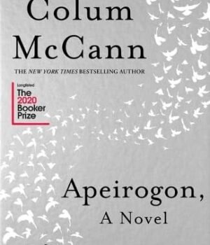 Apeirogon by Colum McCann – A Masterpiece of Empathy, Loss, and Unlikely Friendship | Bloomsbury Publishing