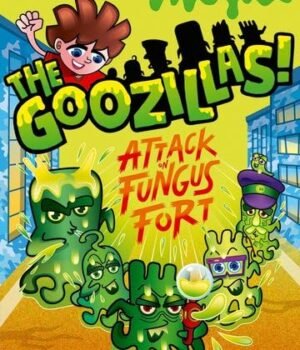 The Goozillas!: Attack on Fungus Fort by Dexter Green – A Slime-Filled Adventure Packed with Laughs and Action | Oxford University Press