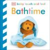 Bathtime – Baby Touch and Feel: A Fun and Sensory First Book for Babies | DK Publishing