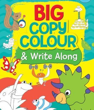 Big Copy Colour & Write Along – A Fun-Filled Learning Adventure for Young Minds | OM Books