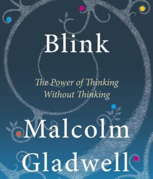 Blink by Malcolm Gladwell – Unlock the Power of Snap Judgments and Intuition | Penguin Publications
