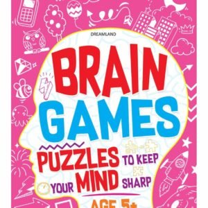 Brain Games: Puzzles To Keep Your Mind Sharp – Age 5+ | Fun Learning with Dreamland Publications