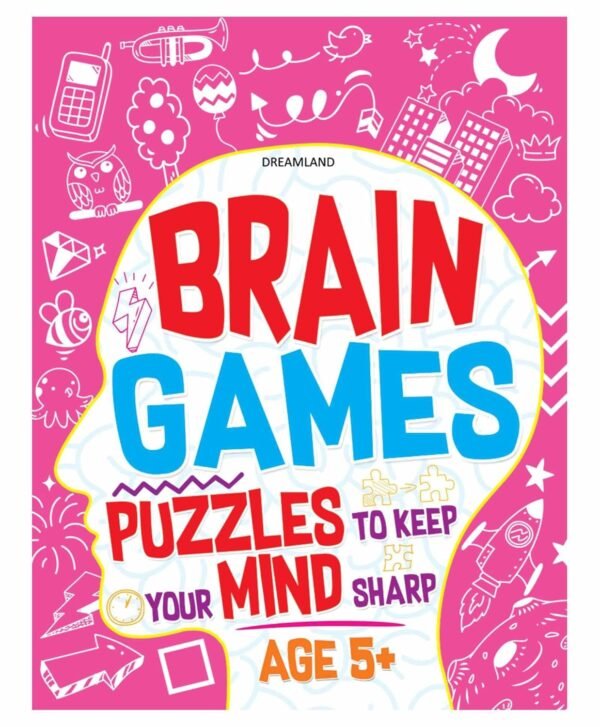 Brain Games: Puzzles To Keep Your Mind Sharp – Age 5+ | Fun Learning with Dreamland Publications