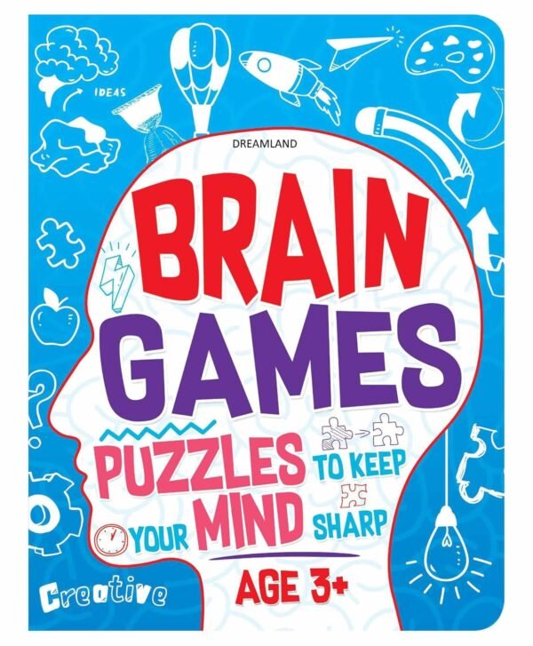 Brain Games: Puzzles to Keep Your Mind Sharp (Age 3+) – Fun Learning for Growing Minds | Dreamland Publications