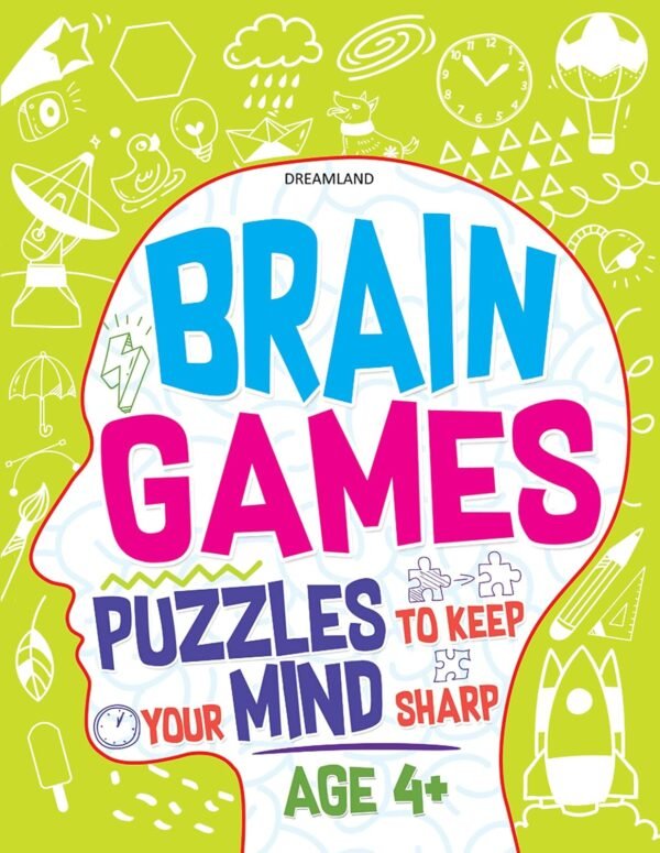 Brain Games: Puzzles to Keep Your Mind Sharp (Age 4+) – Fun and Educational Puzzles for Young Minds | Dreamland Publications