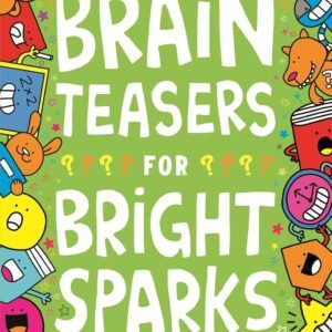 Brain Teasers for Bright Sparks by Gareth Jess Moore Bradley – Fun and Challenging Puzzles for Curious Minds | Buster Books