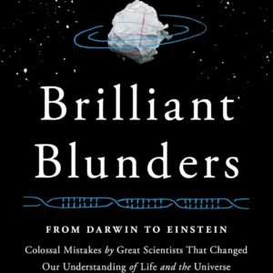 Brilliant Blunders by Mario Livio – How Great Minds Made Big Mistakes and Changed Science Forever | Simon & Schuster