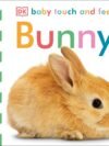 Bunny – Baby Touch and Feel – An Adorable Sensory Adventure for Little Hands | DK Publishing