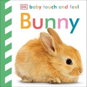 Bunny – Baby Touch and Feel – An Adorable Sensory Adventure for Little Hands | DK Publishing