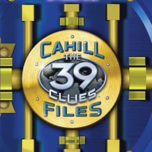 Cahill Files: The 39 Clues by Clifford Riley – Unlock the Secret History of the Cahills | Scholastic