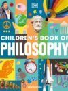 Children's Book of Philosophy – Introducing Big Ideas to Young Minds | DK Publishing