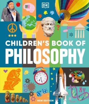 Children's Book of Philosophy – Introducing Big Ideas to Young Minds | DK Publishing