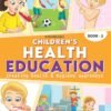 Children's Health Education – Book 3 | Empowering Young Minds with Healthy Habits | Dreamland Publications